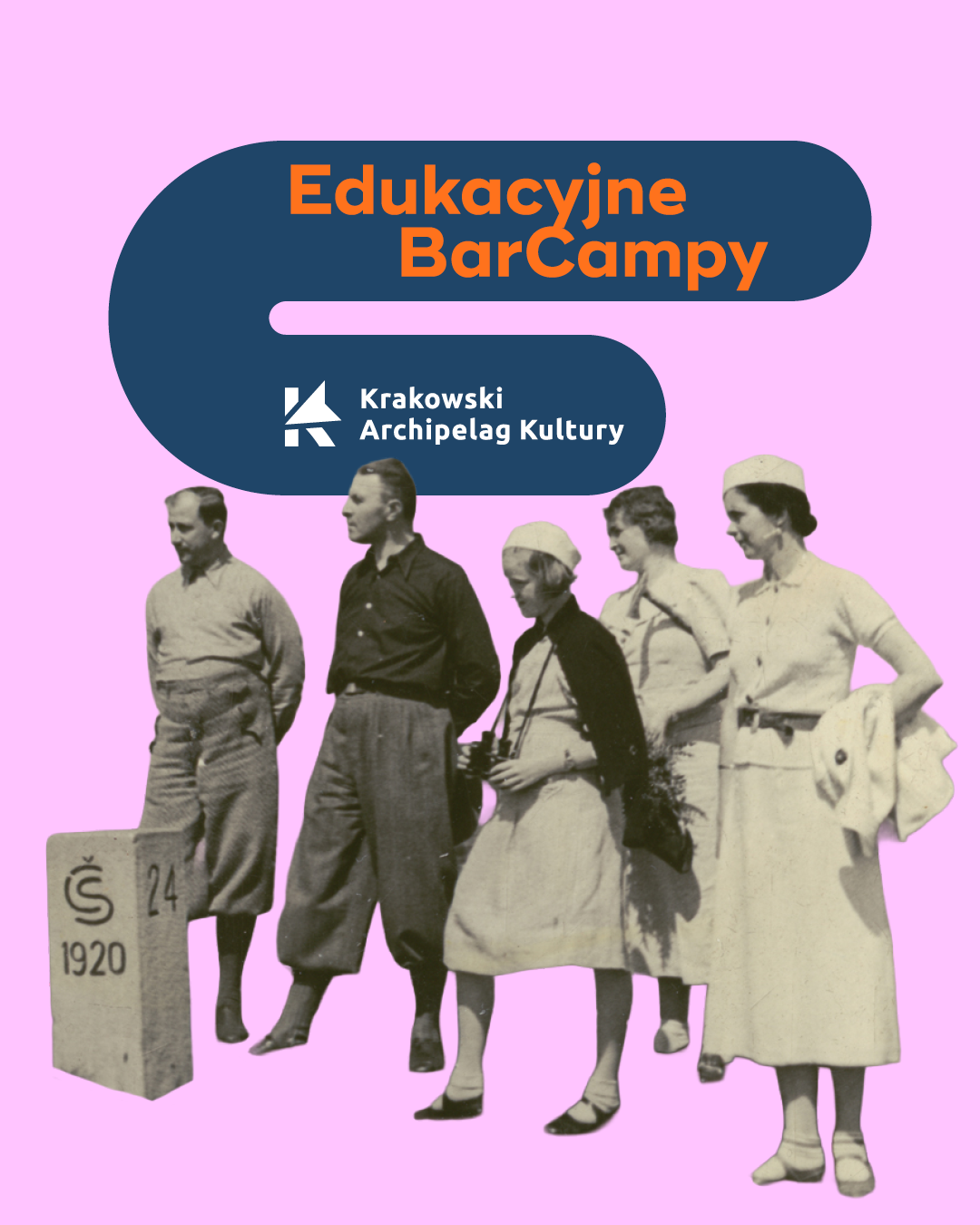 Grafika z wykorzystaniem zdjęcia. Różowo-granatowe tło i pomarańczowy napis: Edukacyjne BarCampy. Poniżej logo z napisem: Krakowski Archipelag Kultury. Pod nim pięć postaci wyciętych z archiwalnego zdjęcia, stoją w rzędzie.